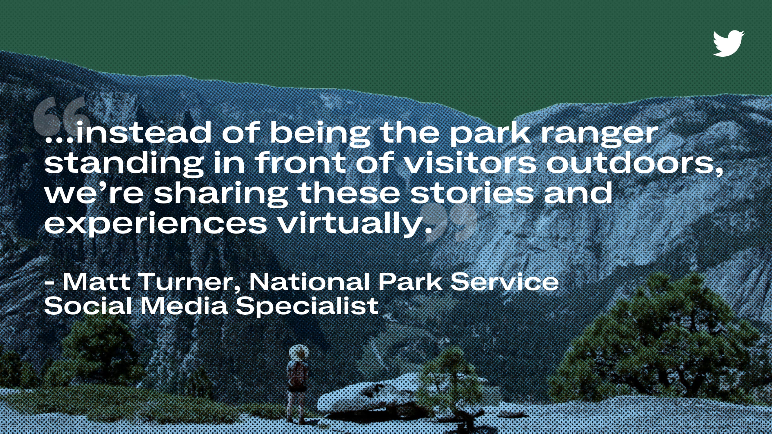 Quote from Matt Turner, National Park Service social media specialist
