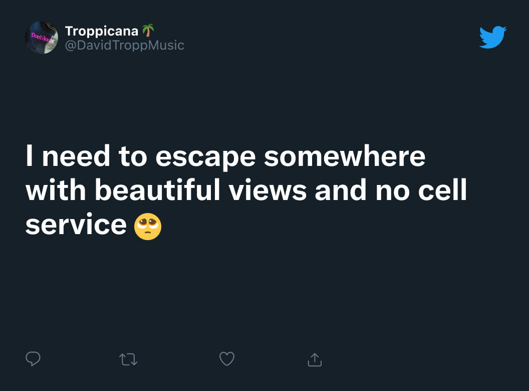Tweet from @DavidTroppMusic about wanting to escape somewhere