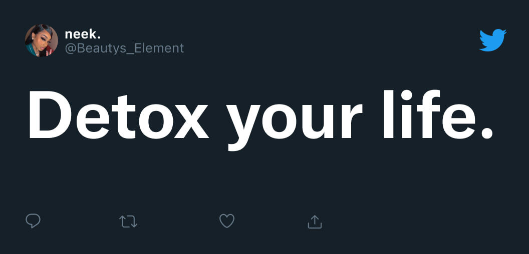 Tweet about detoxing your life from @Beautys_Element